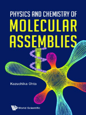 cover image of Physics and Chemistry of Molecular Assemblies
